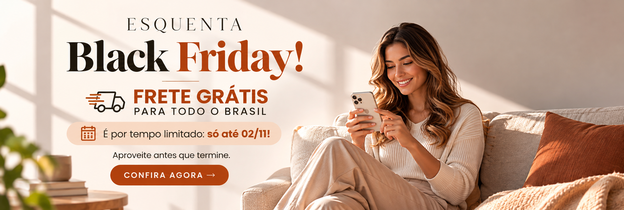ESQUENTA BLACK FRIDAY - FRETE GRÁTIS PARA TODO BRASIL